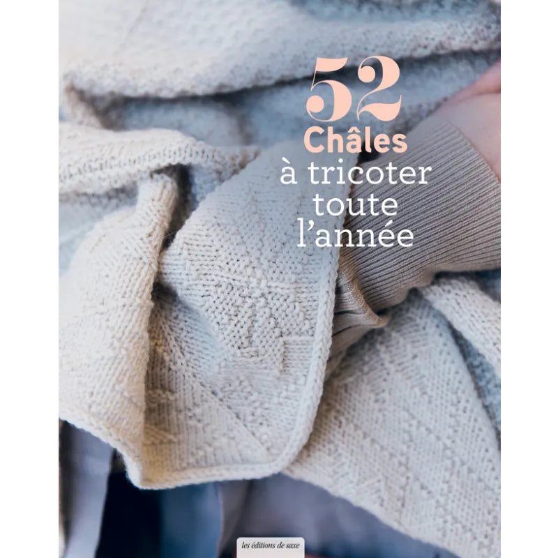 52 Châles A Tricoter Toute L'Année
